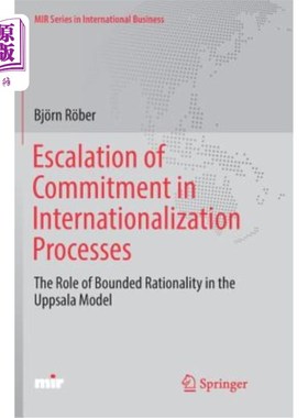 海外直订Escalation of Commitment in Internationalization Processes: The Role of Bounded  国际化进程中承诺的升级：乌普萨
