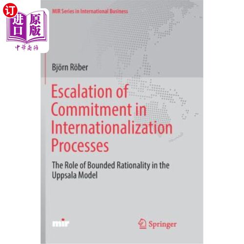 海外直订Escalation of Commitment in Internationalization Processes: The Role of Bounded  国际化进程中承诺的升级：乌普萨