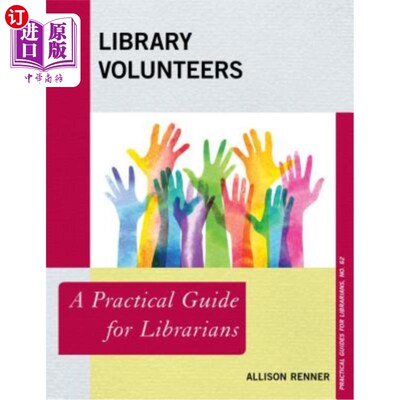 海外直订Library Volunteers: A Practical Guide for Librarians 图书馆志愿者