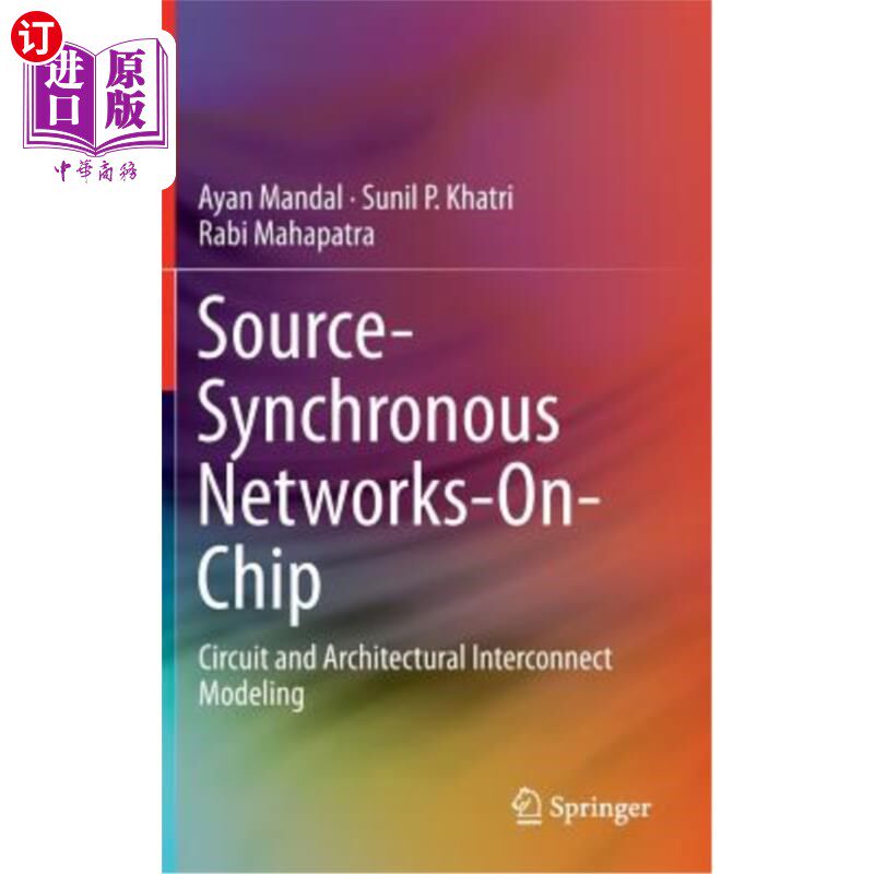 海外直订Source-Synchronous Networks-On-Chip: Circuit and Architectural Interconnect Mode 源同步片上：电路和架构