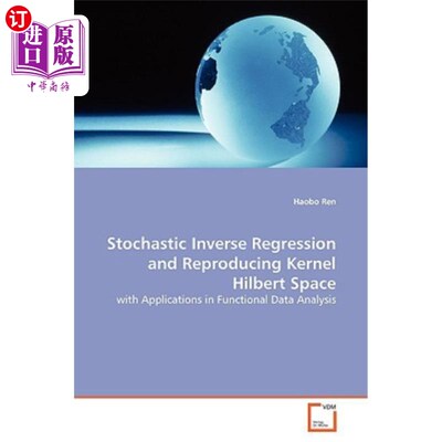 海外直订Stochastic Inverse Regression and Reproducing Kernel Hilbert Space 随机逆回归与再生核Hilbert空间