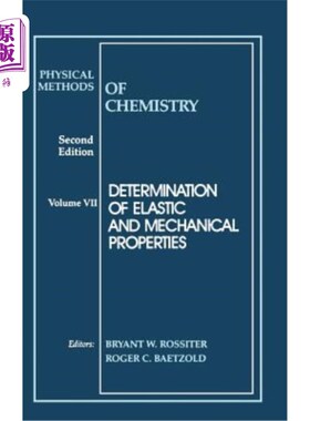 海外直订Physical Methods of Chemistry, Determination of Elastic and Mechanical Propertie 化学物理方法弹性和机械性能
