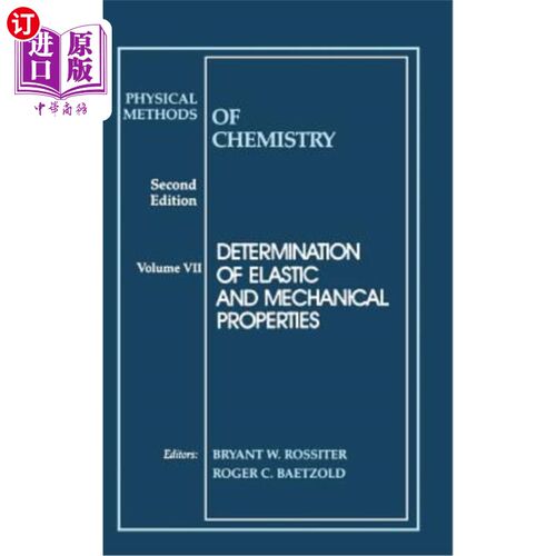 海外直订Physical Methods of Chemistry, Determination of Elastic and Mechanical Propertie 化学物理方法弹性和机械性能