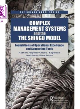 海外直订Complex Management Systems and the Shingo Model: Foundations of Operational Exce 复杂管理系统和Shi