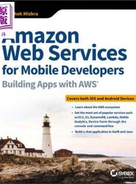针对移动开发者的亚马逊网络服务 使用Aws构建应用程序 Amazon Web Services For Mobile Developers 英文原版 Abhishek Mish