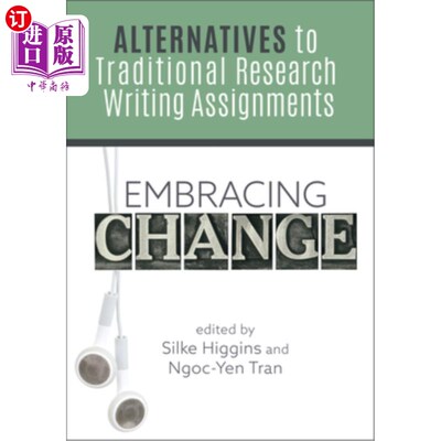 海外直订Embracing Change:: Alternatives to Traditional Research Writing Assignments 拥抱变化:传统研究写作作业的替代