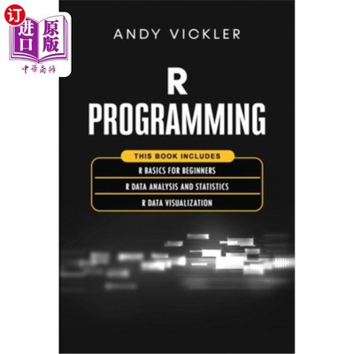 海外直订R Programming: This book includes: R Basics for Beginners + R Data Analysis and  R编程:这本书包括:R入门基础