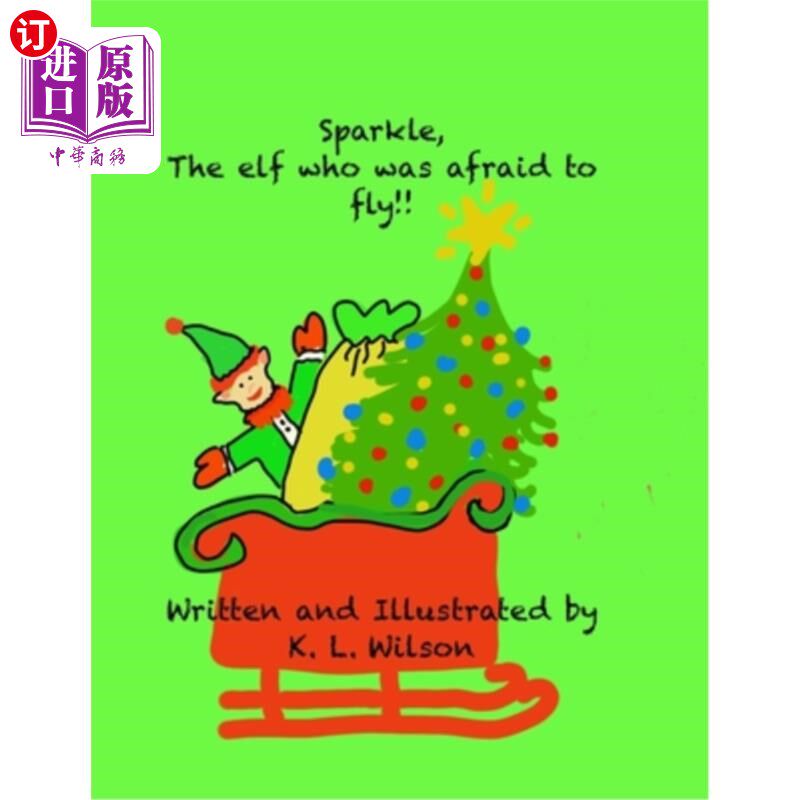 海外直订Sparkle, The Elf Who Was Afraid To Fly! 小精灵，不敢飞的小精灵！