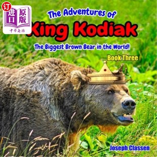 Book The Kodiak 海外直订The Brown World Three the King Bear 世界上最 科迪亚克国王历险记 Biggest Adventures