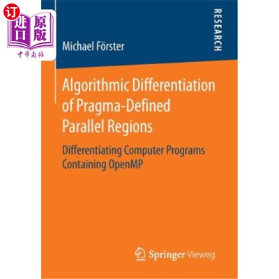海外直订Algorithmic Differentiation of Pragma-Defined Parallel Regions: Differentiating  Pragma定义的并行区域的算