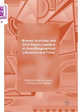 海外直订Women Activists and Civil Rights Leaders in Auto/Biographical Literature and Fil 汽车/传记文学和电影中的妇女活