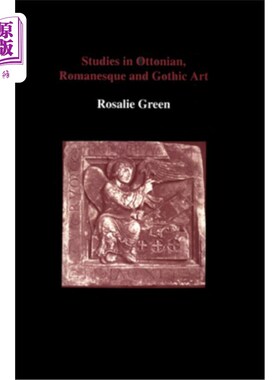 海外直订Studies in Ottonian, Romanesque and Gothic Art 奥托式、罗马式和哥特式艺术研究