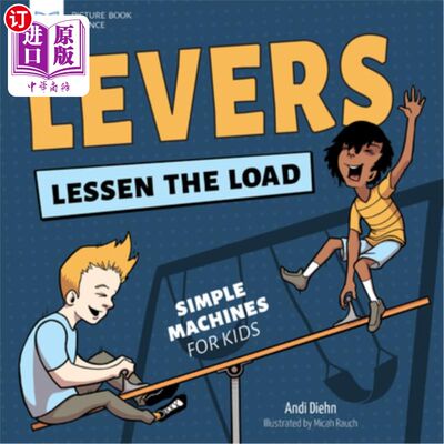 海外直订Levers Lessen the Load: Simple Machines for Kids 杠杆减轻负担:孩子们的简单机器