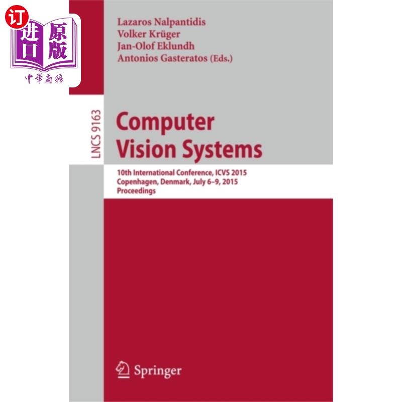 海外直订Computer Vision Systems: 10th International Conference, Icvs 2015, Copenhagen, D 计算机视觉系统：第十届国际