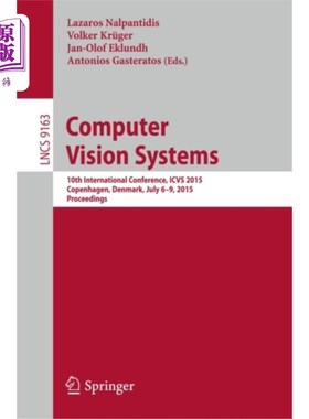 海外直订Computer Vision Systems: 10th International Conference, Icvs 2015, Copenhagen, D 计算机视觉系统：第十届国际