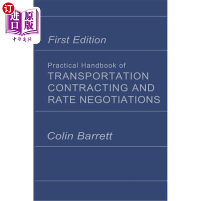 海外直订Practical Handbook of Transportation Contracting and Rate Negotiations: 1st Edit 运输合同和价格谈判实用手册
