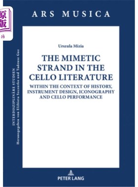 海外直订The Mimetic Strand in the Cello Literature: Within the Context of History, Instr 在大提琴文学中的模仿链:在