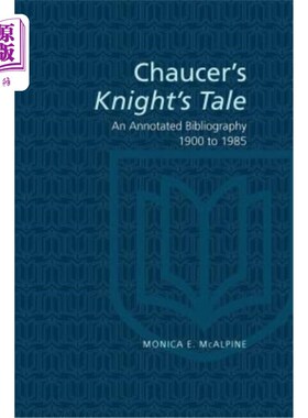 海外直订Chaucer's Knight's Tale: An Annotated Bibliography 1900-1985 乔叟的骑士故事：1900-1985年的注释书目