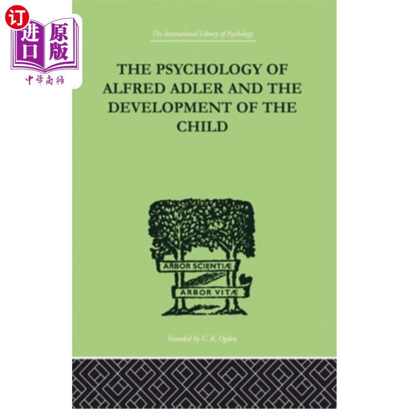 海外直订The Psychology Of Alfred Adler: and the Development of the Child 阿尔弗雷德·阿德勒的心理学:儿童的发展