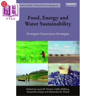 海外直订Food, Energy and Water Sustainability: Emergent Governance Strategies 粮食、能源和水的可持续性:紧急治理战略