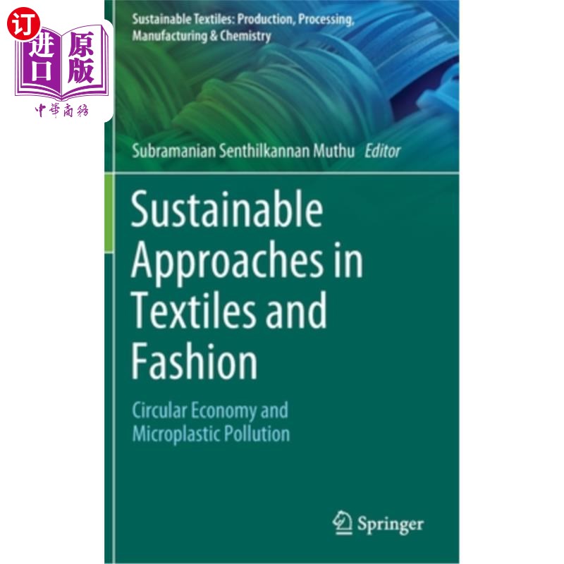 海外直订Sustainable Approaches in Textiles and Fashion: Circular Economy and Microplasti 纺织和时尚的可持续方法:循