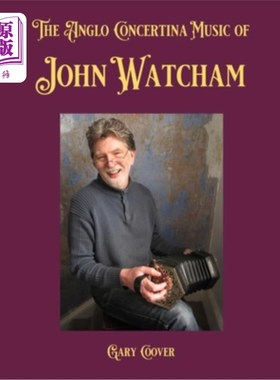 海外直订The Anglo Concertina Music of John Watcham John Watcham的盎格鲁Concertina音乐