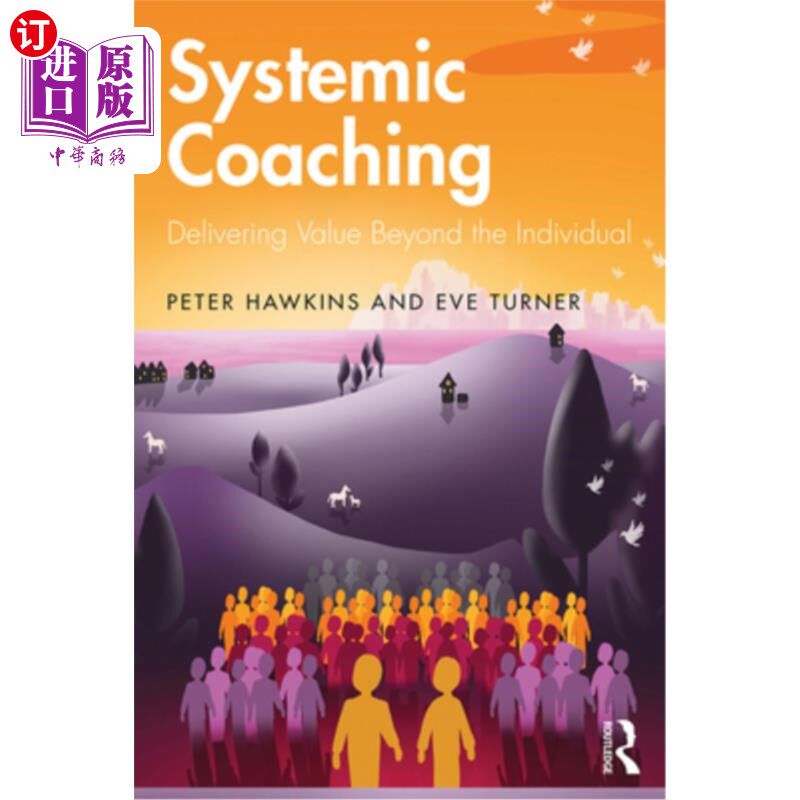 海外直订Systemic Coaching: Delivering Value Beyond the Individual 系统指导:超越个人的价值