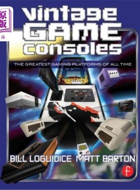 海外直订Vintage Game Consoles: An Inside Look at Apple, Atari, Commodore, Nintendo, and  老式游戏机:深入了解苹果，