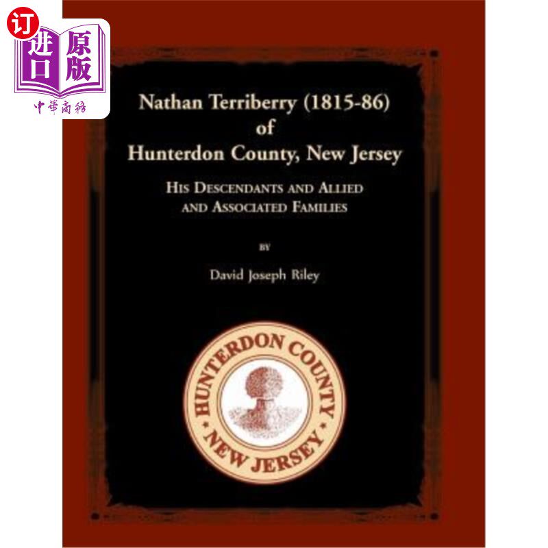 海外直订Nathan Terriberry (1815-86) of Hunterdon County, New Jersey, His Descendants, an 新泽西州亨特顿县的内森·特
