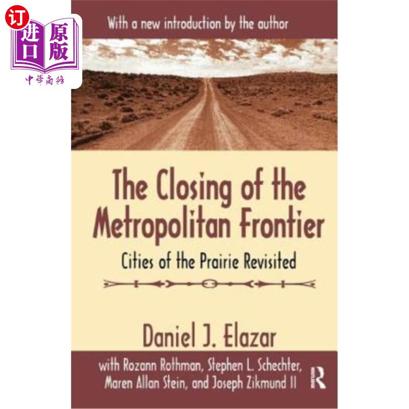 海外直订The Closing of the Metropolitan Frontier: Cities of the Prairie Revisited 大都会边界的关闭:草原城市的重访