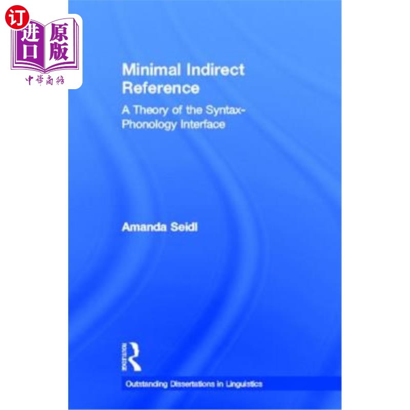 海外直订Minimal Indirect Reference: A Theory of the Syntax-Phonology Interface 最小间接参考：句法音位学接口理论