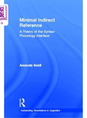 海外直订Minimal Indirect Reference: A Theory of the Syntax-Phonology Interface 最小间接参考：句法音位学接口理论