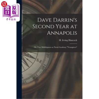 海外直订Dave Darrin's Second Year at Annapolis: Or, Two Midshipmen as Naval Academy Youn 戴夫·达林在安纳波利斯的第
