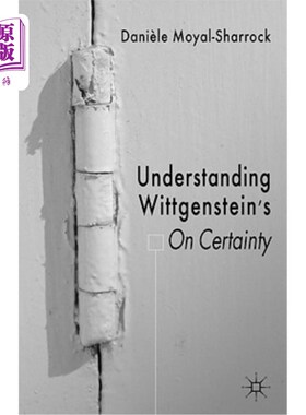 海外直订Understanding Wittgenstein's on Certainty 理解维特根斯坦的确定性