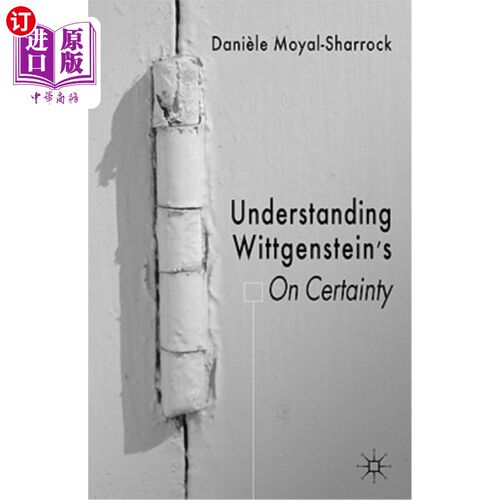 海外直订Understanding Wittgenstein's on Certainty 理解维特根斯坦的确定性