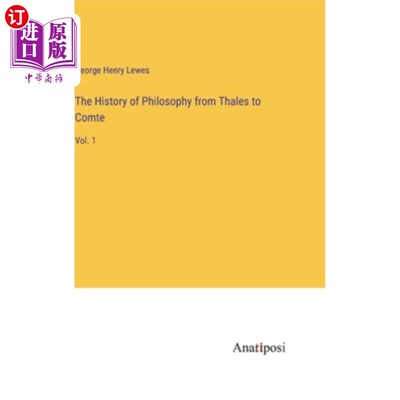 海外直订The History of Philosophy from Thales to Comte: Vol. 1 《从泰勒斯到孔德的哲学史》首卷