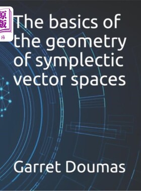 海外直订The basics of the geometry of symplectic vector spaces 辛向量空间的几何基础