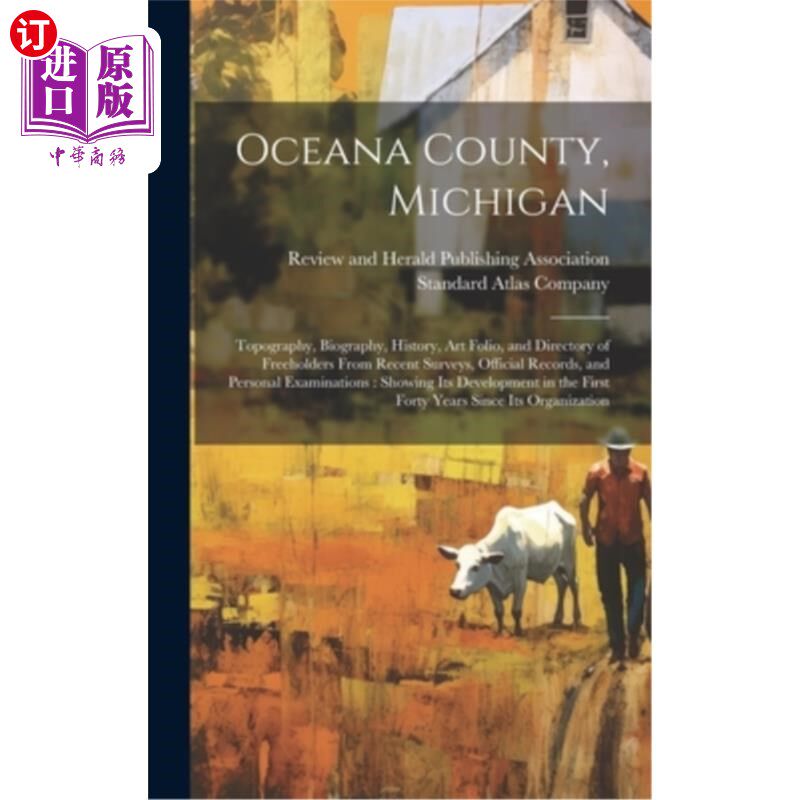 海外直订Oceana County, Michigan: Topography, Biography, History, Art Folio, and Director 奥西阿纳县，密歇根州：地形