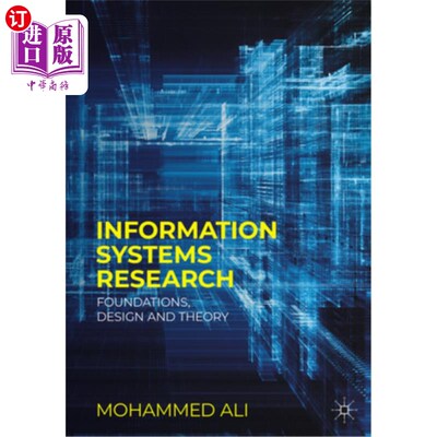 海外直订Information Systems Research: Foundations, Design and Theory 信息系统研究:基础、设计与理论
