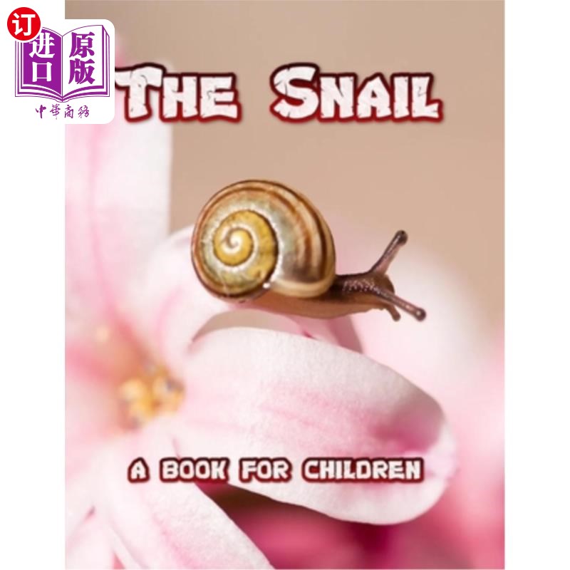 海外直订The Snail - a book for children: The life of a snail 蜗牛——一本儿童读物：蜗牛的生活
