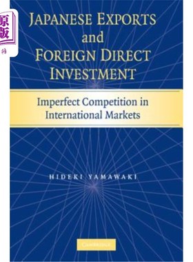 海外直订Japanese Exports and Foreign Direct Investment: Imperfect Competition in Interna 日本出口与外国直接投资：国