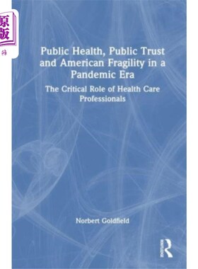 海外直订Public Health, Public Trust and American Fragili... 流行病时代的公共卫生、公众信任和美国的脆弱性