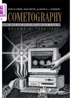 海外直订Cometography: Volume 6, 1983-1993: A Catalog of Comets 彗星摄影:第6卷，1983-1993:彗星目录