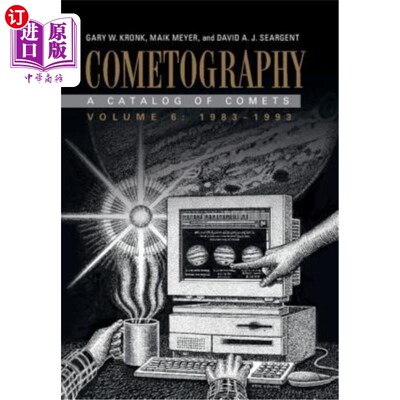 海外直订Cometography: Volume 6, 1983-1993: A Catalog of Comets 彗星摄影:第6卷，1983-1993:彗星目录