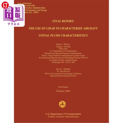 海外直订Final Report: The Use of Lidar to Characterize Aircraft Initial Plume Characteri 最终报告:使用激光雷达来描