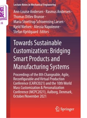 海外直订Towards Sustainable Customization: Bridging Smart Products and Manufacturing Sys 迈向可持续定制:智能产品与制造