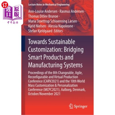 海外直订Towards Sustainable Customization: Bridging Smart Products and Manufacturing Sys 迈向可持续定制:智能产品与制造