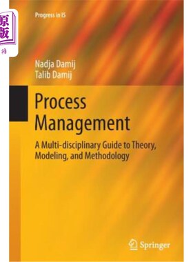 海外直订Process Management: A Multi-Disciplinary Guide to Theory, Modeling, and Methodol 过程管理：理论、建模和方法