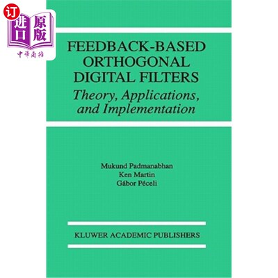 海外直订Feedback-Based Orthogonal Digital Filters: Theory, Applications, and Implementat 基于反馈的正交数字滤波器：