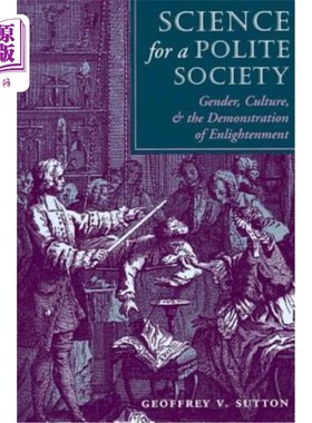 海外直订Science for a Polite Society: Gender, Culture, and the Demonstration of Enlighte 文明社会的科学:性别、文化